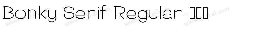 Bonky Serif Regular字体转换